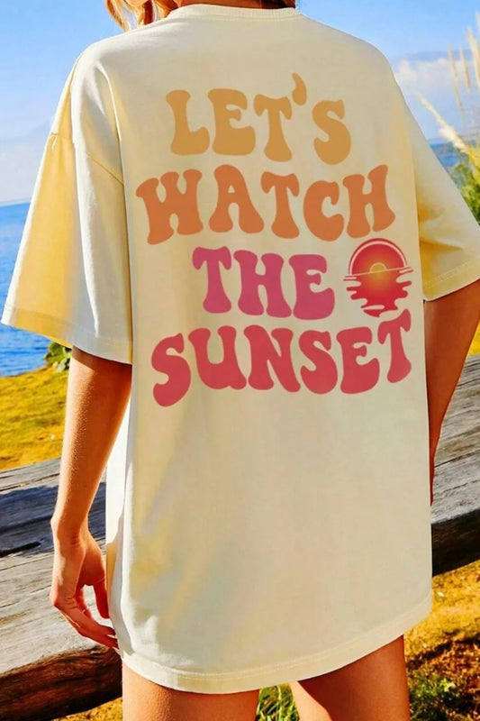 LET'S WATCH THE SUNSET print Round Neck Graphic T-Shirt Tee